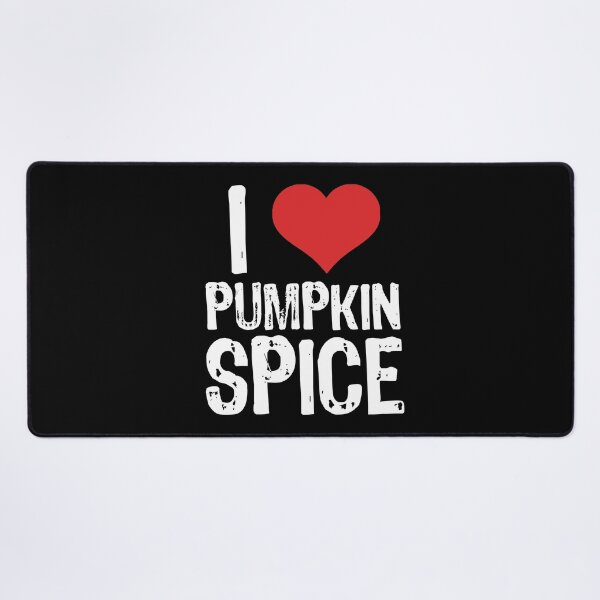 Item preview, I Love Pumpkin Spice designed and sold by The "I Love Everything" Shop.