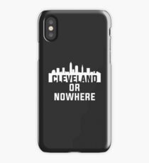 Cleveland or Nowhere iPhone Case