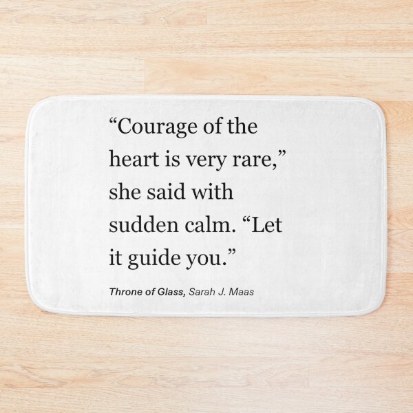 Item preview, throne of glass quote sarah j maas rowaelin courage designed and sold by lexynlee.