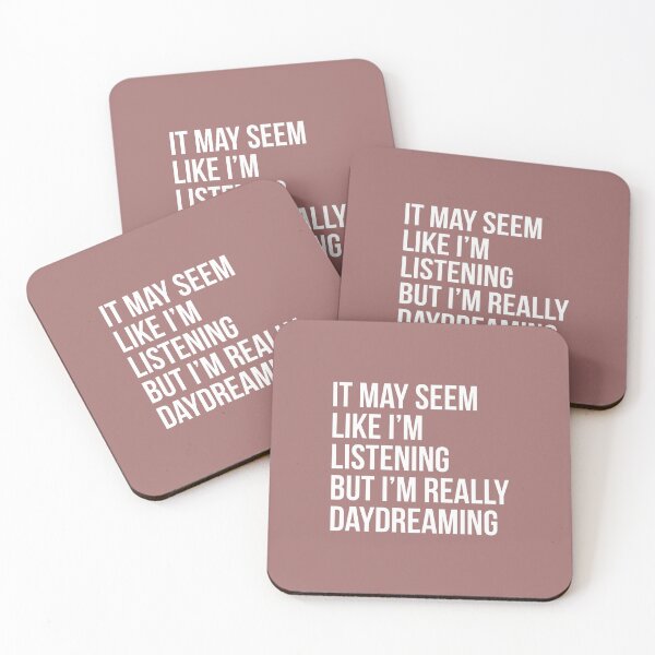 Item preview, It may seem like I'm listening, But I'm really daydreaming - Funny Daydreamer sayings designed and sold by Theleochick.