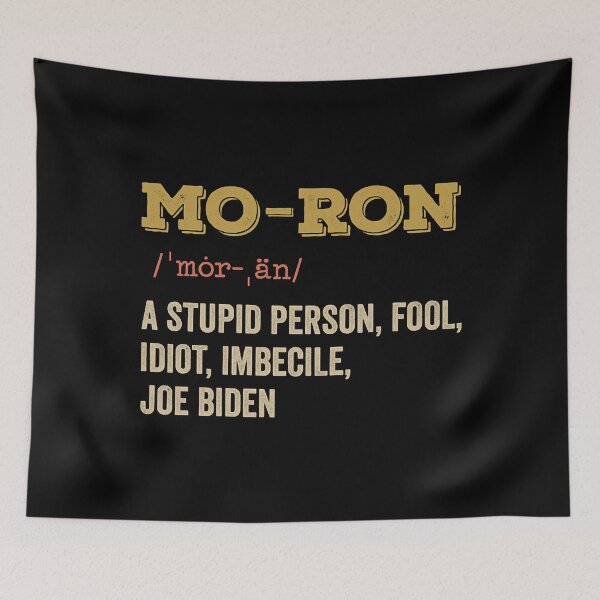 Item preview, Mo-ron A Stupid Person Anti Biden designed and sold by zmallatpyp12.