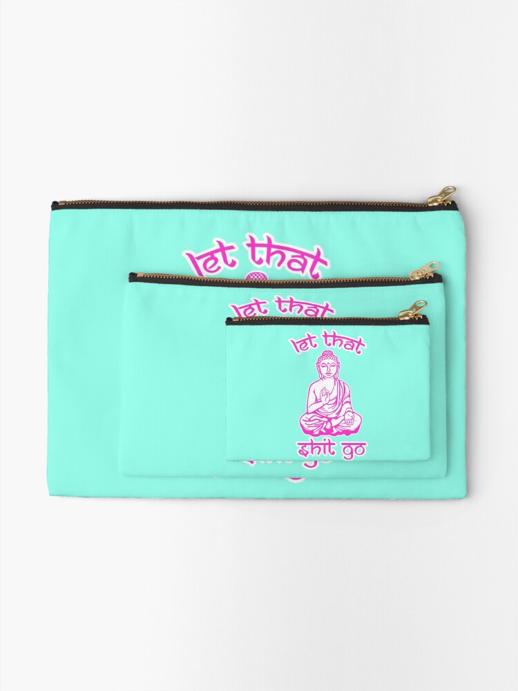 Alternate view of Buddha Says Let That Shit Go Zipper Pouch