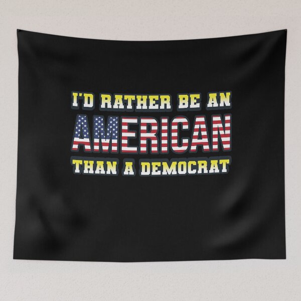 Item preview, I'd rather be an American than a Democrat  designed and sold by zmallatpyp12.