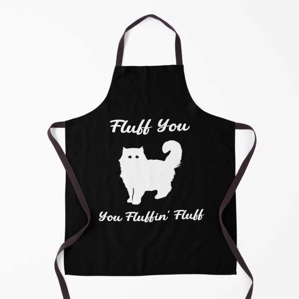 Item preview, Fluff You You Fluffin' Fluff : Funny Cat designed and sold by Trendy Stitch.