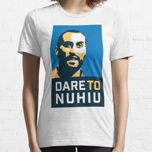 Dare To Nuhiu Essential T-Shirt