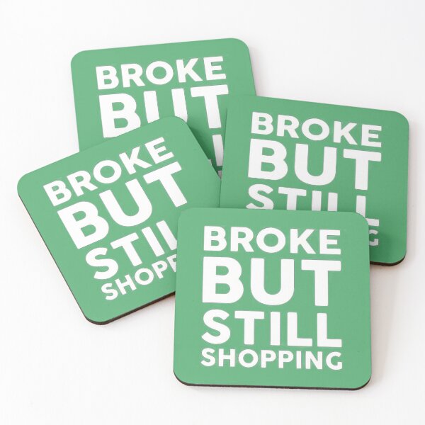 Item preview, Broke But Still Shopping designed and sold by GreatLifeTeesxs.