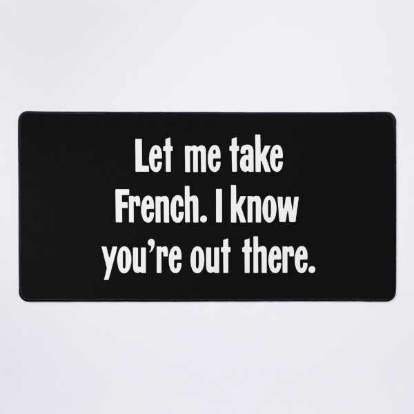 Item preview, Let Me Take French. I Know You're Out There. designed and sold by Good-Looking Corpse.