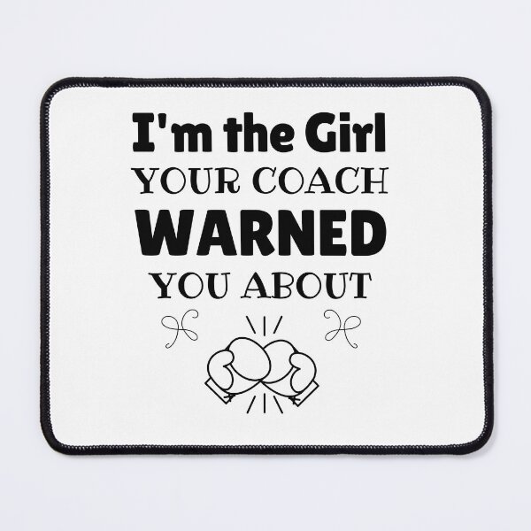 Item preview, Boxing: I'm the girl your coach warned you about designed and sold by TheGreenGoat.