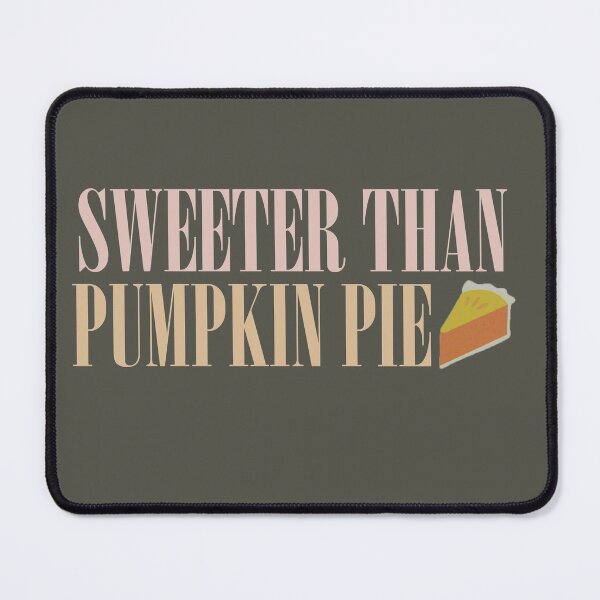 Item preview, Sweeter Than Pumpkin Pie designed and sold by ErmessThiings.