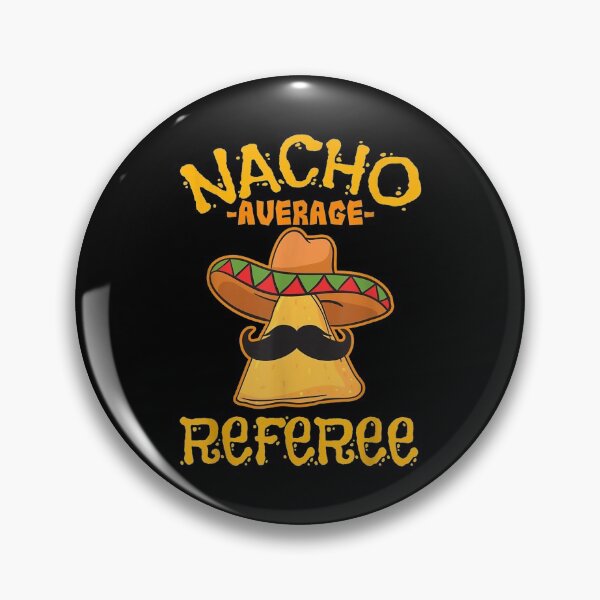 Item preview,  Nacho Average Referee Mexican Sports Cinco Mayo Fiesta designed and sold by rubysheila.