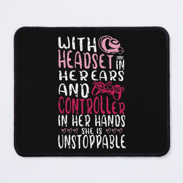 Item preview, Headset In Her Ears And Controller In Her Hands She Is Unstoppable | gamer girls designed and sold by YAHIA-14.