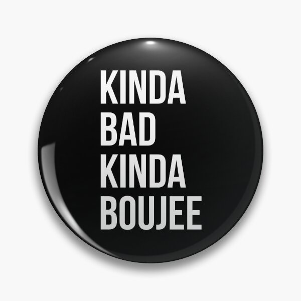 Item preview, Kinda Bad Kinda Boujee designed and sold by evokearo.