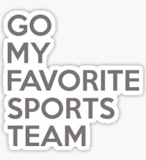 Geh mein Lieblingssportteam Sticker