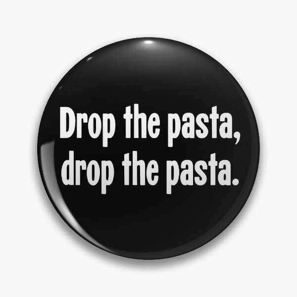 Item preview, Drop the Pasta, Drop the Pasta designed and sold by Good-Looking Corpse.