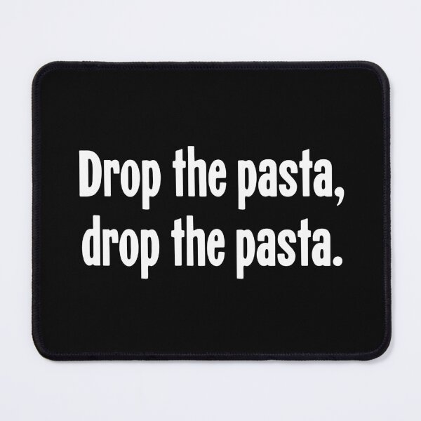 Item preview, Drop the Pasta, Drop the Pasta designed and sold by Good-Looking Corpse.