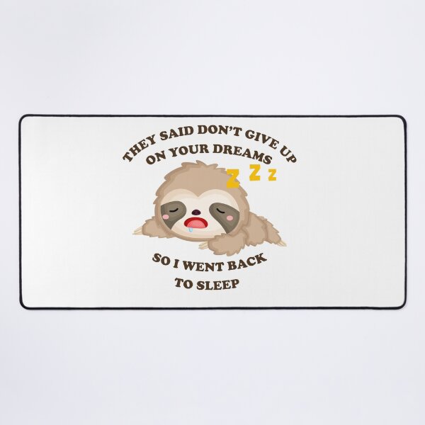 Item preview, They said don’t give up on your dreams so I went back to sleep designed and sold by Faty-Za.