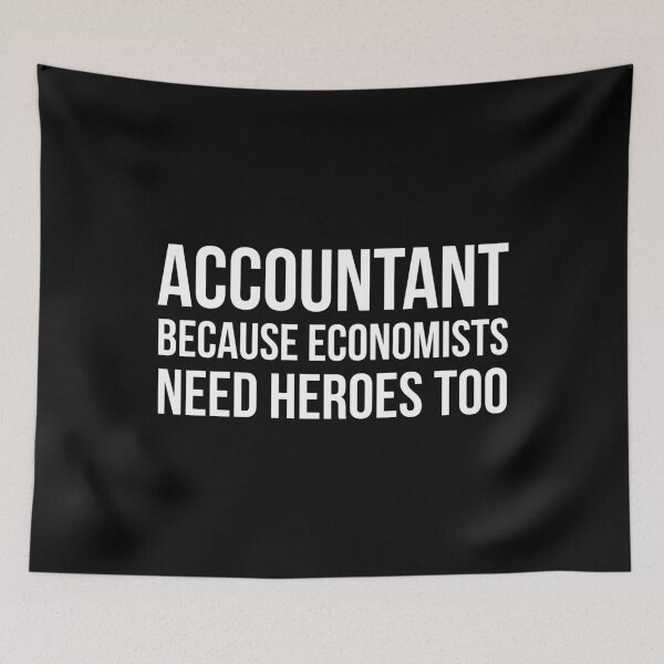 Item preview, Accountant Because Economists Need Heroes Too designed and sold by evokearo.
