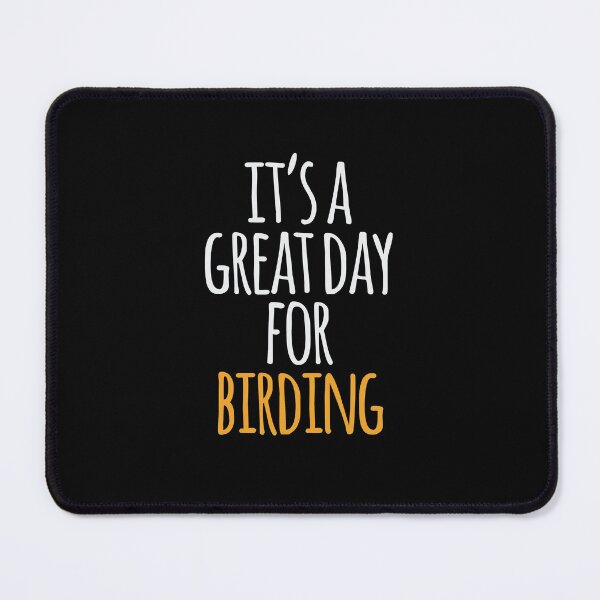 Item preview, It's a Great Day For Birding designed and sold by kindxinn.