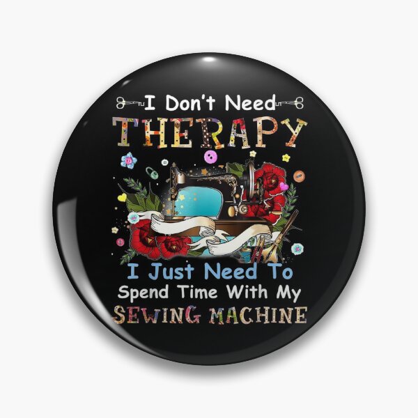 Item preview,  Need Dont Therapy Just Funny Sewing Machine designed and sold by suzanso.