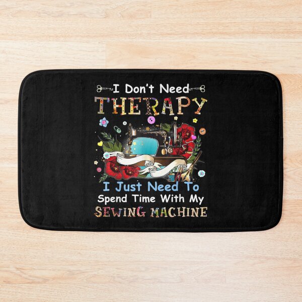 Item preview,  Need Dont Therapy Just Funny Sewing Machine designed and sold by suzanso.