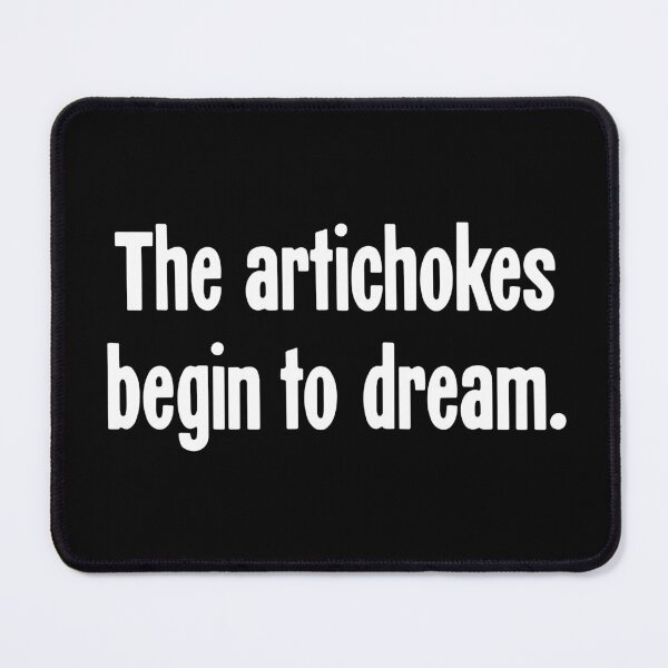 Item preview, The Artichokes Begin To Dream designed and sold by Good-Looking Corpse.