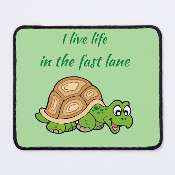 Item preview, Live life on the fast lane - cute, animals, funny designed and sold by Hanger52.