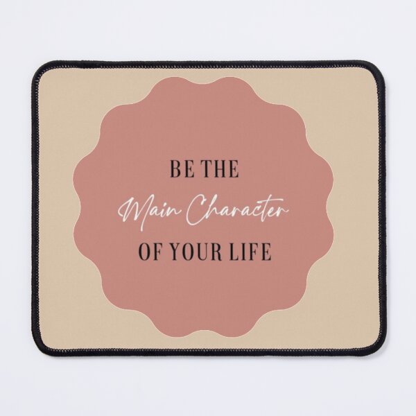 Item preview, be the main character of your life designed and sold by vividveune.