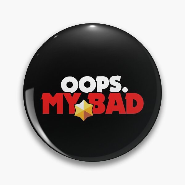Item preview, Oops. My bad - Brawl Stars designed and sold by Store-Designify.