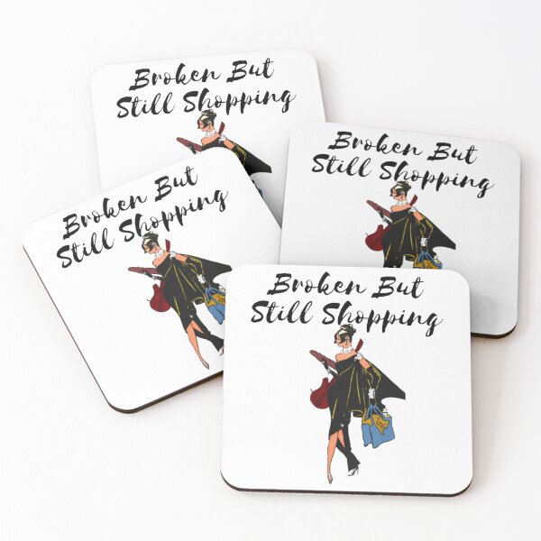 Item preview, Broken But Still Shopping    designed and sold by GreatLifeTeesxs.