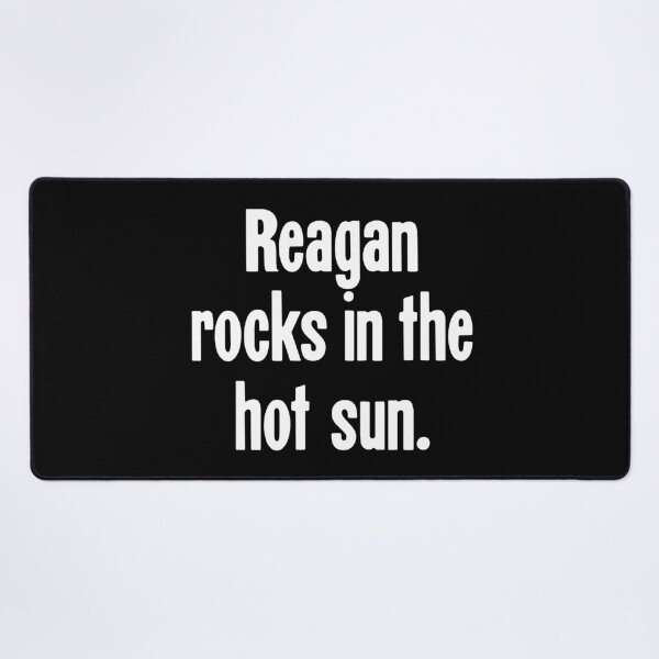 Item preview, Reagan Rocks In the Hot Sun designed and sold by Good-Looking Corpse.