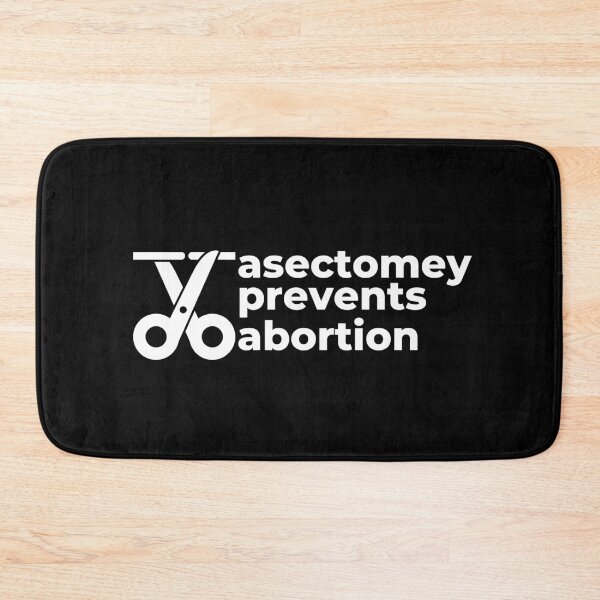 Item preview, Vasectomy Prevents Abortion designed and sold by Davestre Designs.