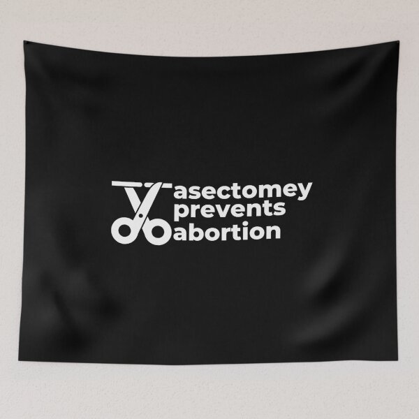 Item preview, Vasectomy Prevents Abortion designed and sold by Davestre Designs.