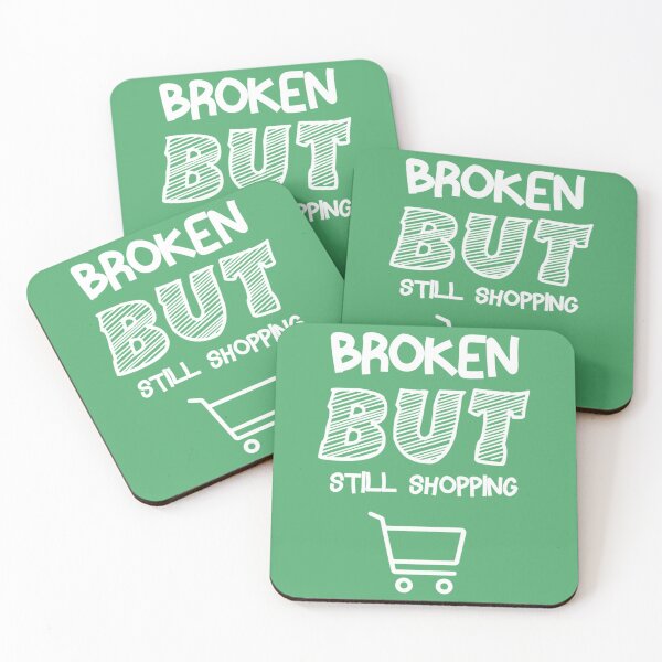Item preview, Broken But Still Shopping   Copy Copy Copy Copy designed and sold by GreatLifeTeesxs.