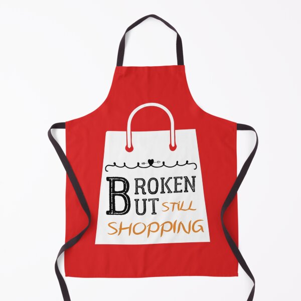 Item preview, Broken But Still Shopping Copy designed and sold by GreatLifeTeesxs.