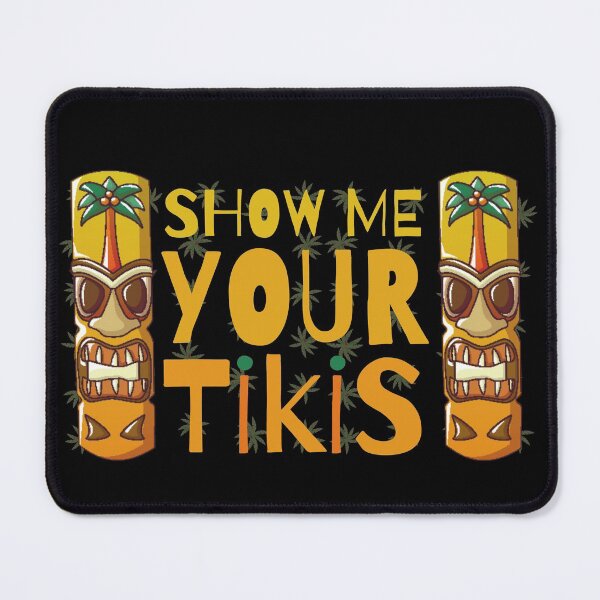 Item preview, Show me your tikis - Paradise and good vibes designed and sold by For the love of Pixels.