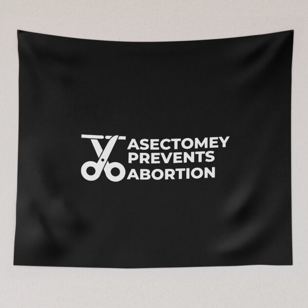 Item preview, Vasectomy Prevents Abortion designed and sold by Davestre Designs.