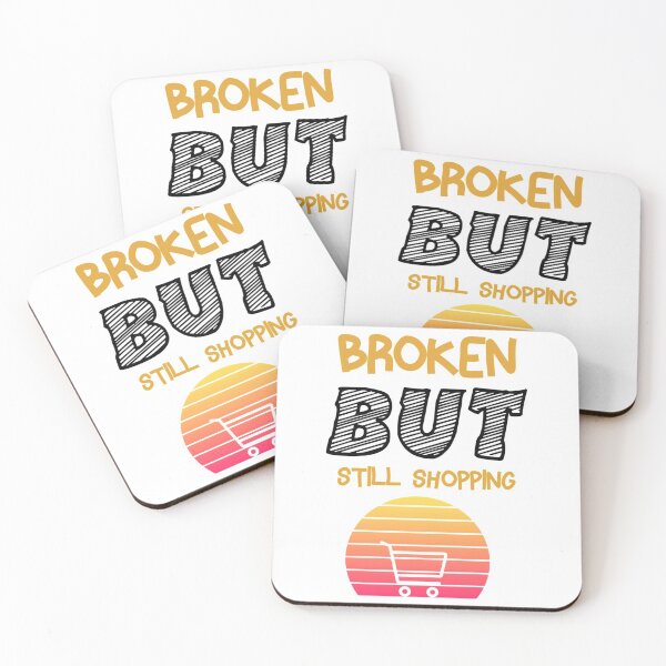 Item preview, Broken But Still Shopping  Copy Copy Copy Copy Copy Copy Copy Copy Copy Copy designed and sold by GreatLifeTeesxs.