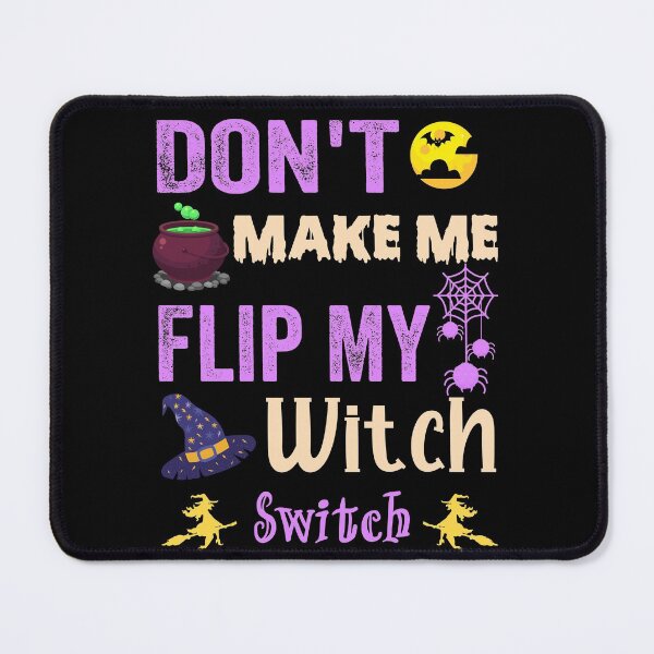 Item preview, Don't make me flip my witch switch-Funny halloween witch costumes for girls  designed and sold by NiceSpot.