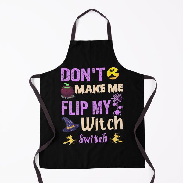 Item preview, Don't make me flip my witch switch-Funny halloween witch costumes for girls  designed and sold by NiceSpot.