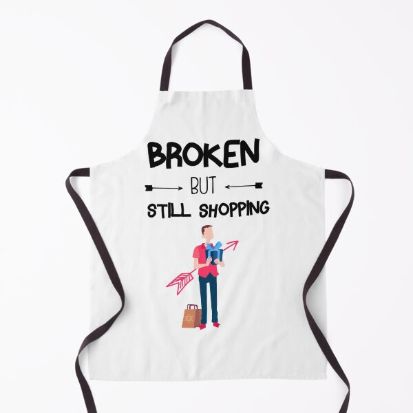 Item preview, Broken But Still Shopping Copy Copy Copy Copy Copy Copy Copy Copy designed and sold by GreatLifeTeesxs.