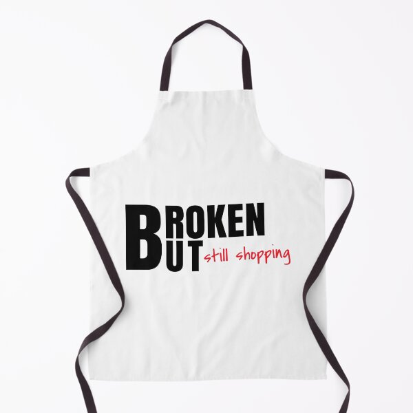 Item preview, Broken But Still Shopping Copy Copy Copy Copy Copy designed and sold by GreatLifeTeesxs.