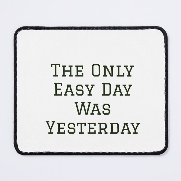 Item preview, The only easy day was yesterday designed and sold by tonydinesh737.