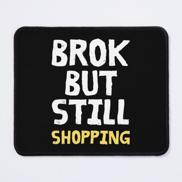 Item preview, Broken But Still Shopping - Casual Funny Saying Premium Scoop designed and sold by GreatLifeTeesxs.