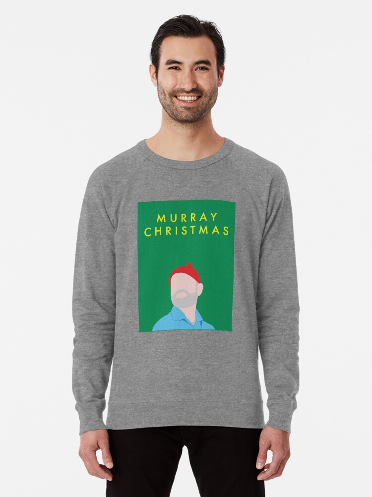 Murray Christmas Card With Bill Murray In The Life Aquatic With Steve Zissou Lightweight Sweatshirt By Darthfader Redbubble