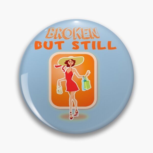 Item preview, BROKEN BUT STILL SHOPPING  Copy designed and sold by GreatLifeTeesxs.