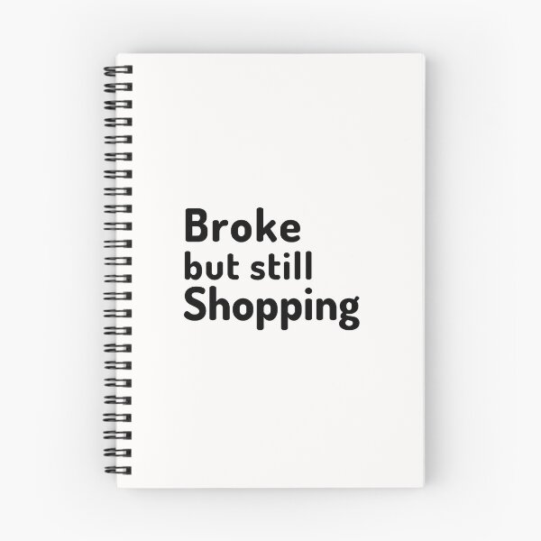 Item preview, Broke but love shopping designed and sold by Manoroma.