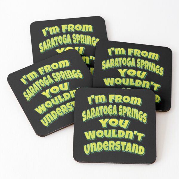Item preview, I'm From Saratoga Springs You Wouldn't Understand designed and sold by QueensNewYork.
