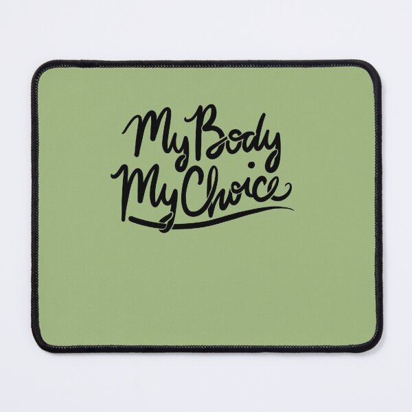 Item preview, My Body My Choice designed and sold by FrictionMaxxing.
