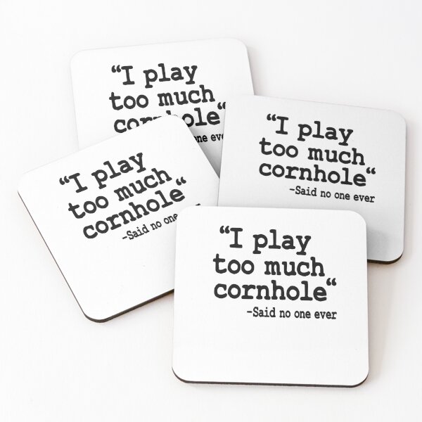 Item preview, I Play Too Much Cornhole Said No One Ever Quote Corn Hole designed and sold by Stronzi.
