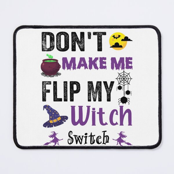 Item preview, Don't make me flip my witch switch-Funny halloween witch costumes for girls  designed and sold by NiceSpot.